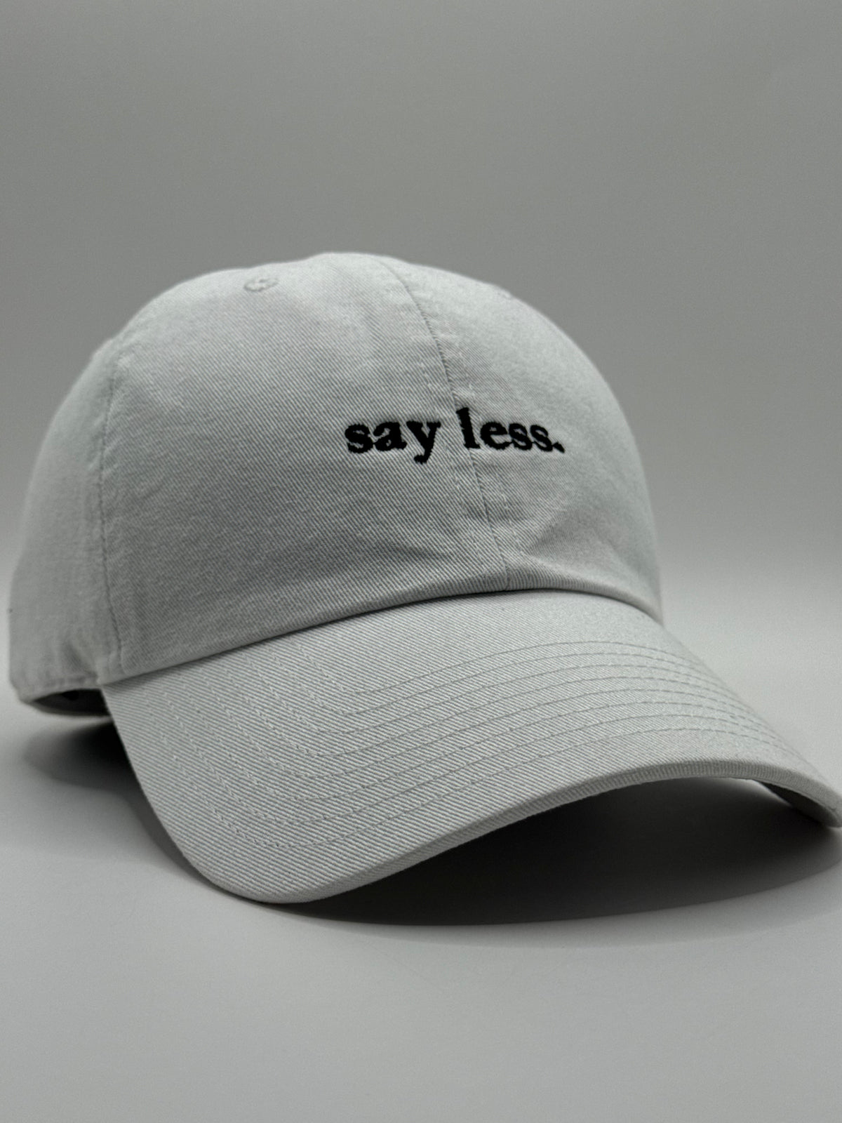 say less.