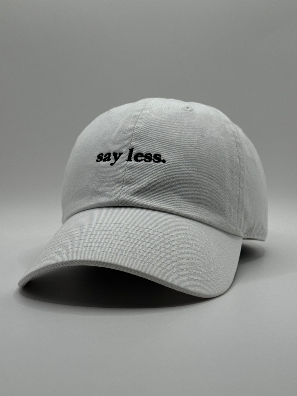 say less.