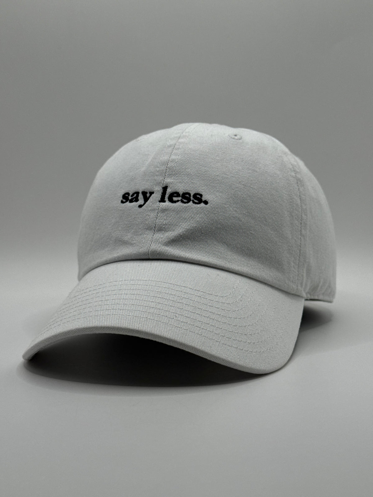 say less.