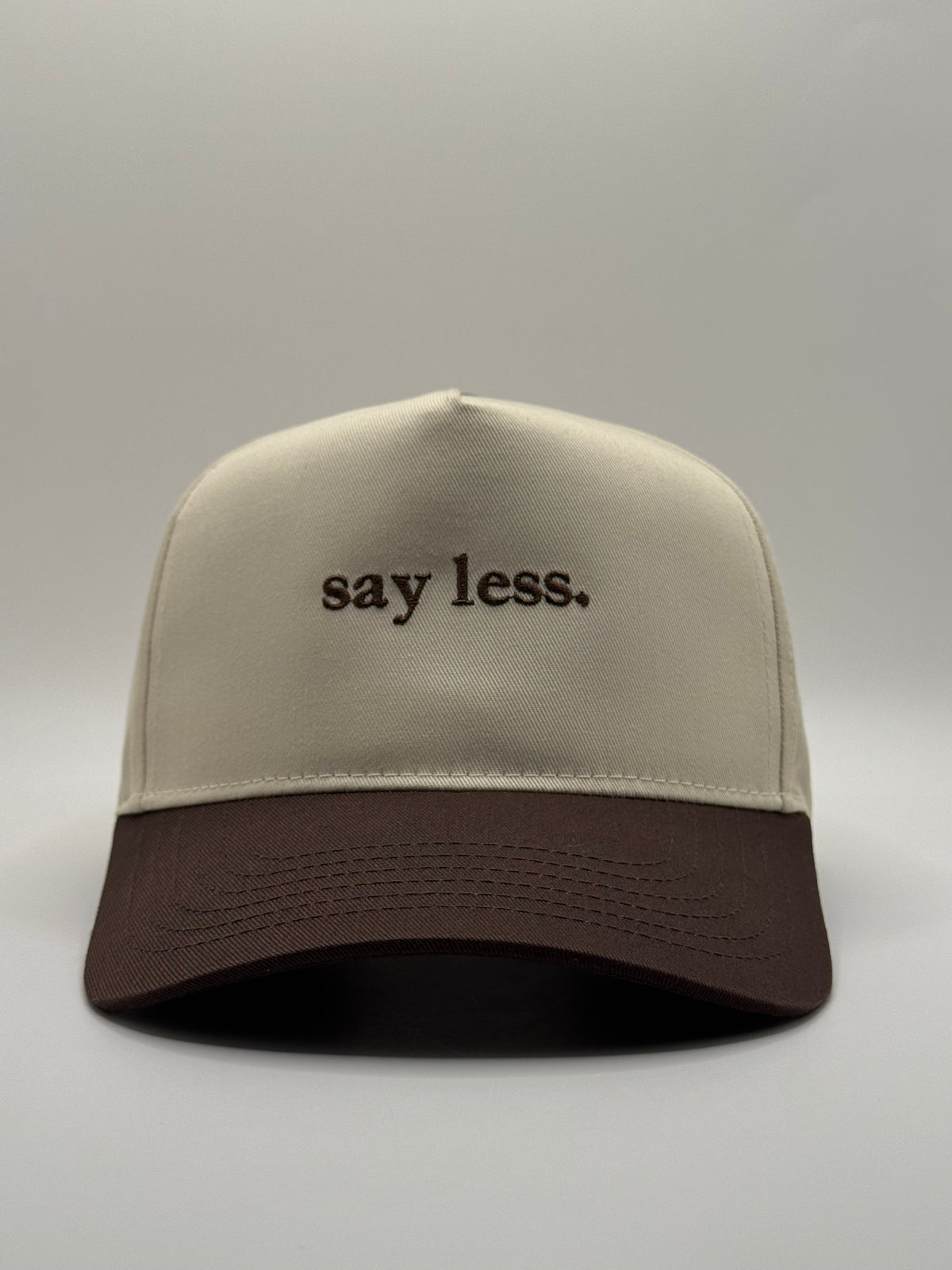say less.