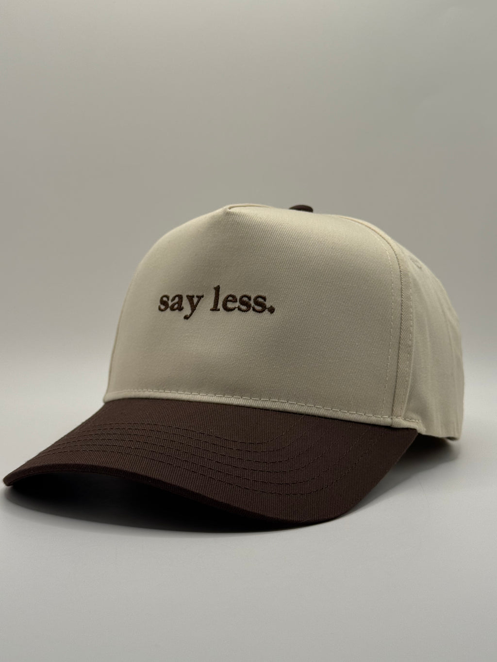 say less.